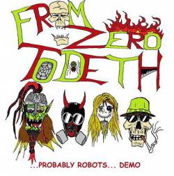 From Zero To Deth : Probably Robots